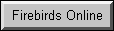 Firebirds Online button